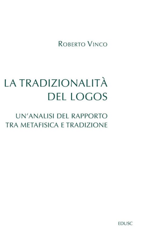 La tradizionalità del Logos. Un'analisi del rapporto tra metafisica e tradizione