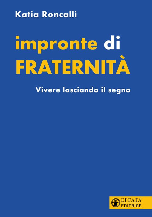 Impronte di fraternità. Vivere lasciando il segno