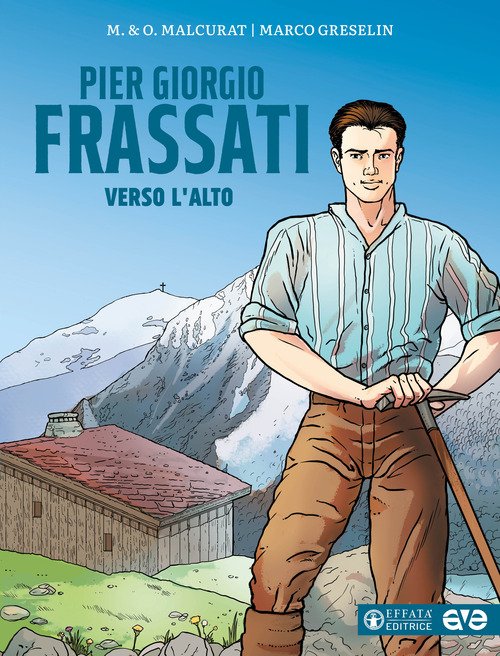 Pier Giorgio Frassati. Verso l'alto