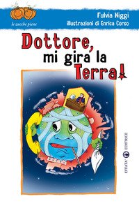 Dottore mi gira la terra!