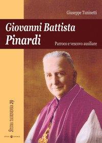 Giovanni Battista Pinardi. Parroco e vescovo ausiliare