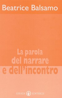 La parola del narrare e dell'incontro