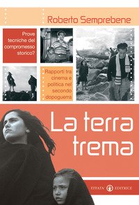 La terra trema. Prove tecniche del compromesso storico? Rapporti tra cinema e politica nel secondo dopoguerra