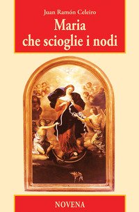 Maria che scioglie i nodi. Novena