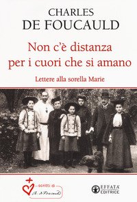 Non c'è distanza per i cuori che si amano. Lettere alla sorella Marie