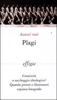 Plagi. Creatività o saccheggio ideologico? Quando pittori e illustratori copiano fotografie