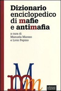 Dizionario enciclopedico di mafie e antimafia
