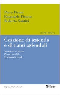Cessioni d'azienda e di rami aziendali. Normativa civilistica. Prassi contabile. Trattamento fiscale