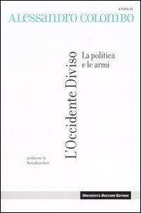 L'Occidente diviso. La politica e le armi