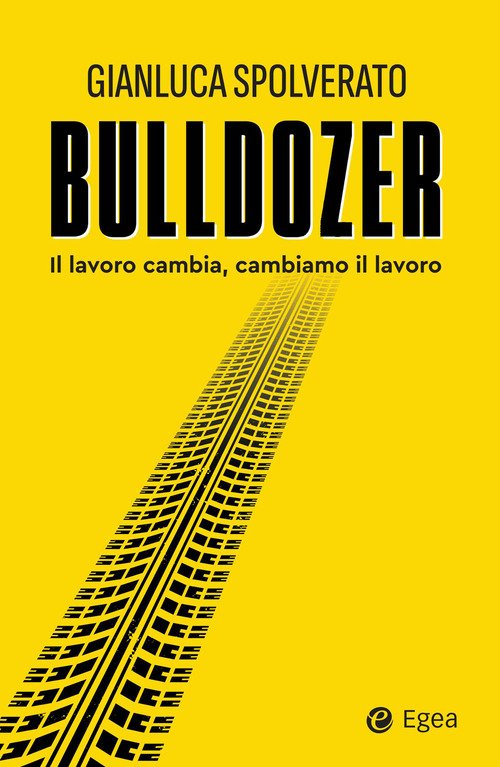 Bulldozer. Il lavoro cambia, cambiamo il lavoro