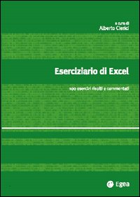 Eserciziario di Excel. 155 esercizi risolti e commentati
