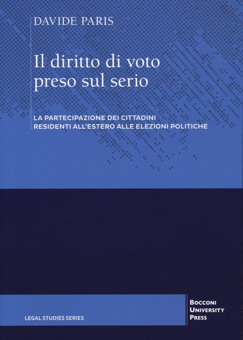 Il diritto di voto preso sul serio. La partecipazione dei cittadini residenti all'estero alle elezioni politiche