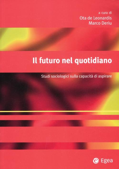 Il futuro nel quotidiano. Studi sociologici sulla capacità di aspirare
