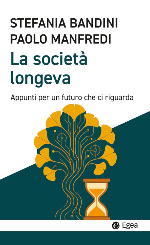 La società longeva. Appunti per un futuro che ci riguarda