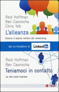 L'alleanza. Gestire il talento nell'era del networking­Teniamoci in contatto. La vita come impresa