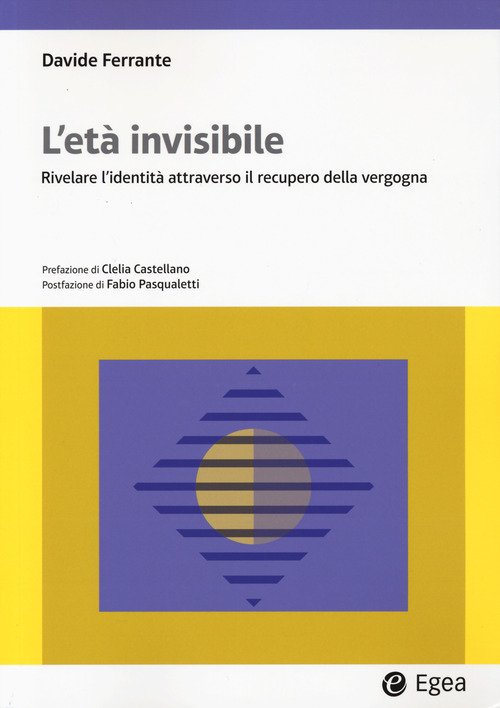 L'età invisibile. Rivelare l'identità attraverso il recupero della vergogna