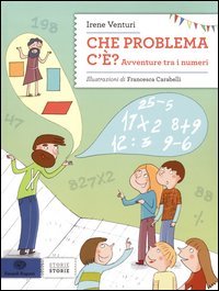Che problema c'è. Avventure tra i numeri