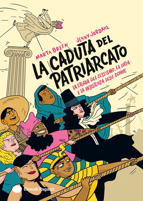 La caduta del patriarcato. La storia del sessismo, la lotta e la resistenza delle donne