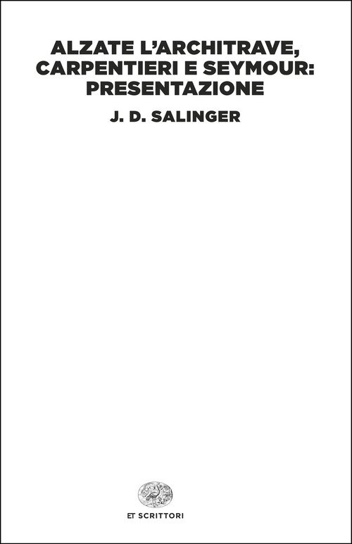 Alzate l'architrave, carpentieri e Seymour: presentazione
