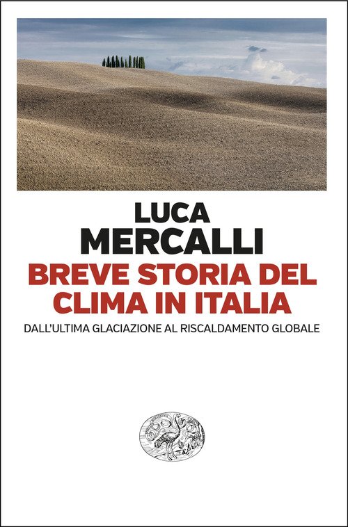 Breve storia del clima in Italia. Dall'ultima glaciazione al riscaldamento globale