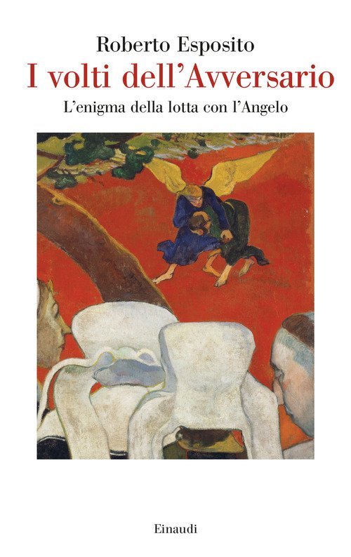 I volti dell'Avversario. L'enigma della lotta con l'Angelo