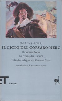 Il ciclo del Corsaro Nero: Il Corsaro Nero­La regina dei Caraibi­Jolanda, la figlia del Corsaro Nero