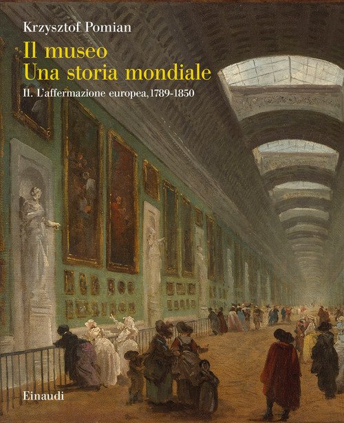Il museo. Una storia mondiale