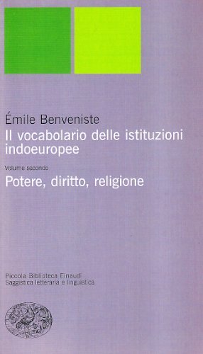 Il vocabolario delle istituzioni indoeuropee. Vol. 2: Potere, diritto, religione.