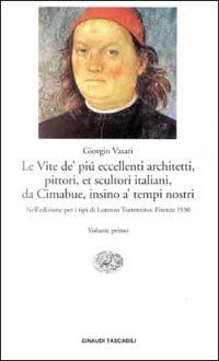 Le vite de' più eccellenti architetti, pittori, et scultori italiani, da Cimabue insino a' tempi nostri