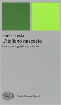 L'italiano nascosto. Una storia linguistica e culturale