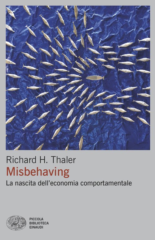 Misbehaving. La nascita dell'economia comportamentale