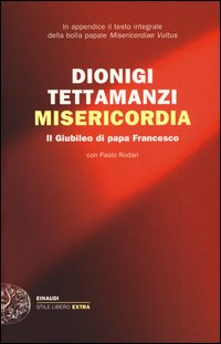 Misericordia. Il Giubileo di papa Francesco