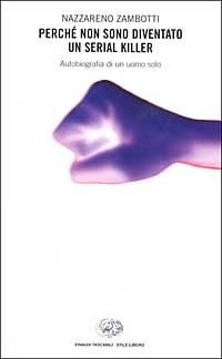 Perché non sono diventato un serial killer