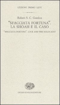 Sfacciata fortuna»