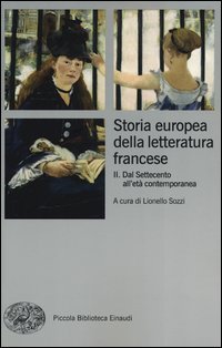 Storia europea della letteratura francese. Vol. 2: Dal Settecento all'età contemporanea.
