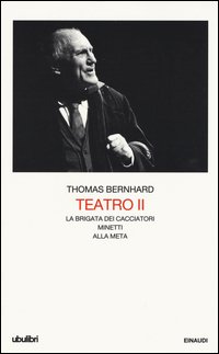 Teatro. Vol. 2: La brigata dei cacciatori­Minetti­Alla meta.