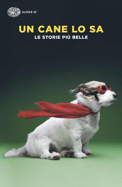 Un cane lo sa. Le storie più belle