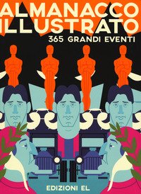 Almanacco illustrato. 365 grandi eventi