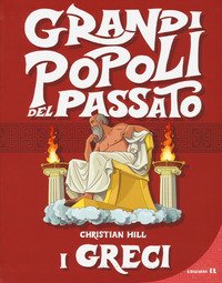 I greci. Grandi popoli del passato