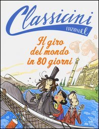 Il giro del mondo in 80 giorni da Jules Verne. Classicini