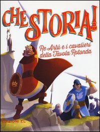 Re Artù e i cavalieri della Tavola rotonda