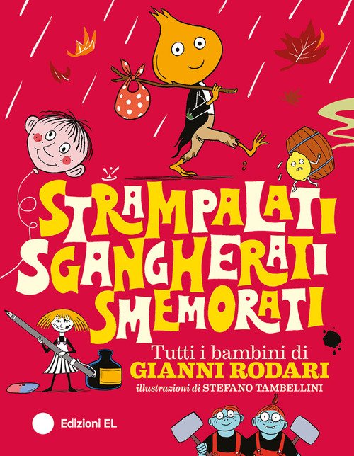 Strampalati, sgangherati, smemorati. Tutti i bambini di Gianni Rodari