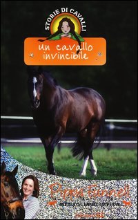 Un cavallo invincibile. Storie di cavalli