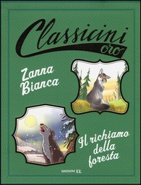 Zanna Bianca-Il richiamo della foresta di Jack London