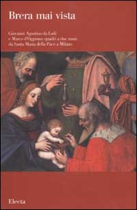 Giovanni Agostino da Lodi e Marco d'Oggiono: quadri a due mani da Santa Maria della Pace a Milano