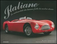 Italiane. Le automobili che hanno fanno la nostra storia