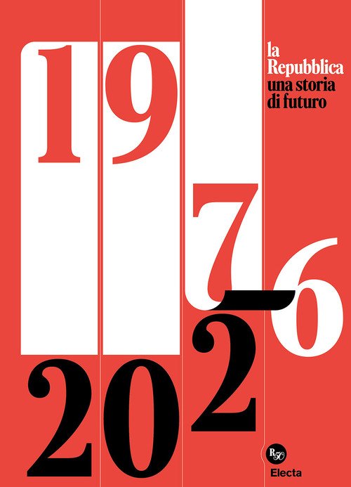 La Repubblica. Una storia di futuro 1976-2026