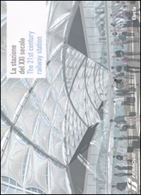 La stazione del XXI secolo-The 21st century railway station