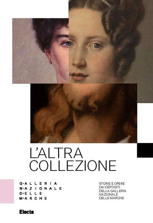 L'altra collezione. Storie e opere dai depositi della Galleria Nazionale delle Marche