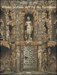 Milano profana nell'età dei Borromeo